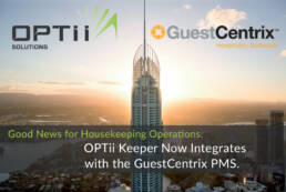 GuestCentrix Property Management System now interfaces with OPTii Keeper